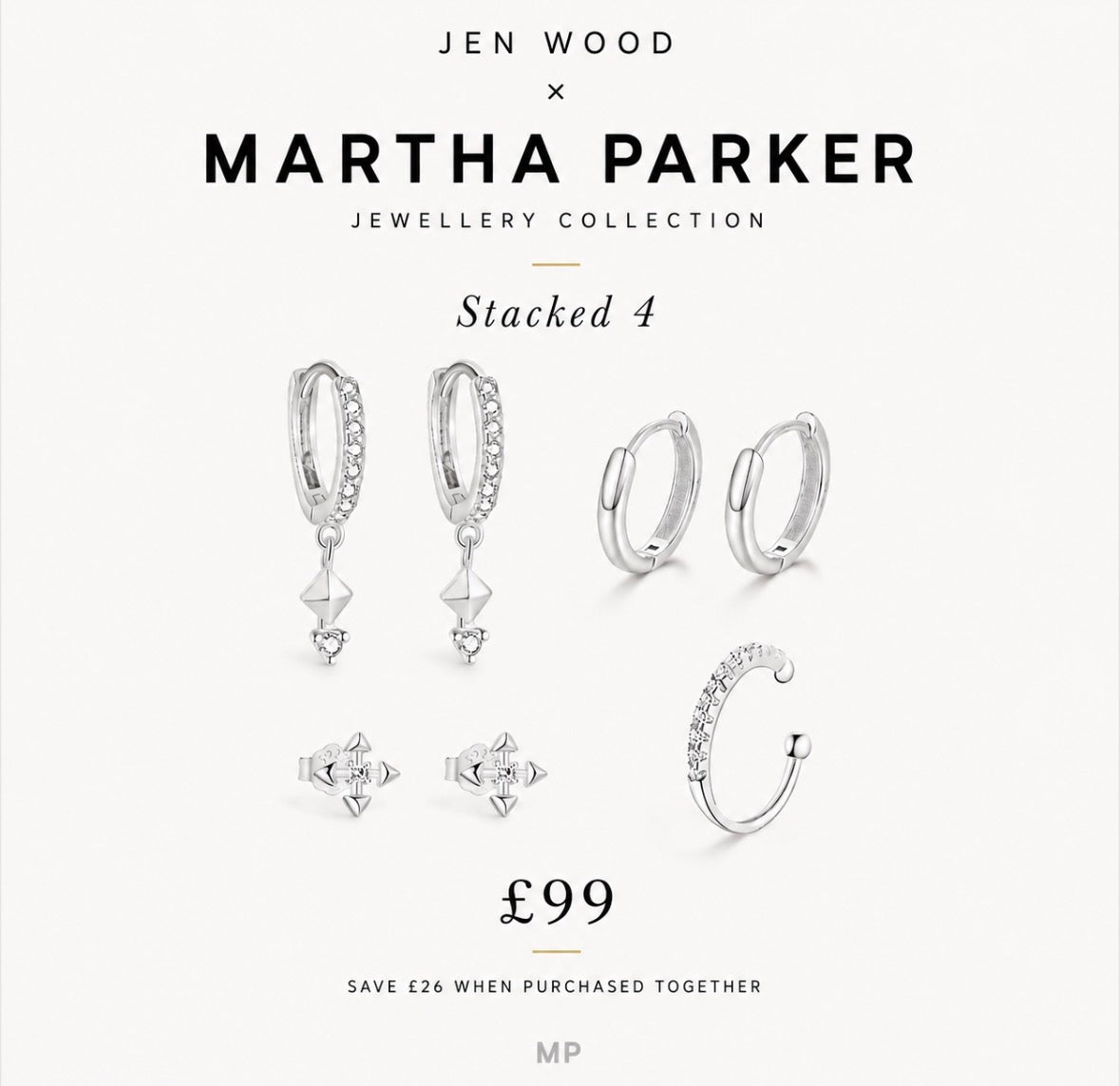 A promotional product graphic for stacked silver hoop and stud earrings from the Jen Wood x Martha Parker Jewellery Collection. The set includes three hoop styles, two small diamond-studded studs, and one C-shaped hoop, shown on a light gray background with text reading 'Stacked 4' and a price of £99.